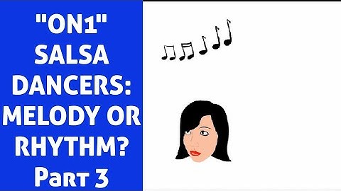 Is "On1" Salsa dancing to the melody or the rhythm?  Part 3