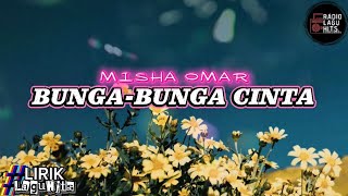 BUNGA-BUNGA CINTA - MISHA OMAR (LIRIK VIDEO)