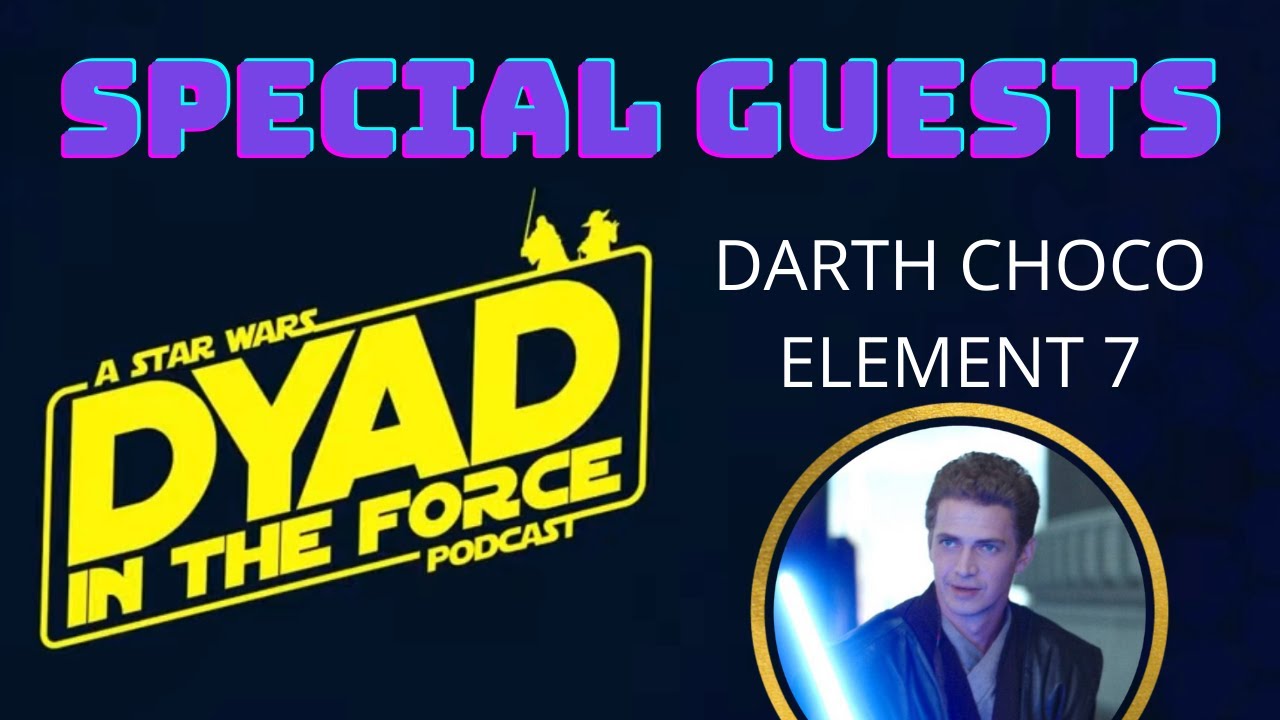 Special Guests Element7 & DarthChoco Talk Kenobi Finale & Star Wars Celebration | Star Wars Guys
