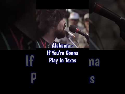 Alabama If You Re Gonna Play In Texas Lyrics Countrymusic 80smusic Songlyrics Reels 