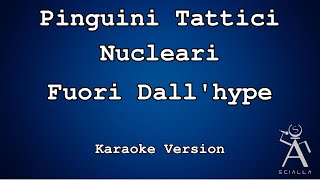 Pinguini Tattici Nucleari - Fuori Dall'hype (KARAOKE)