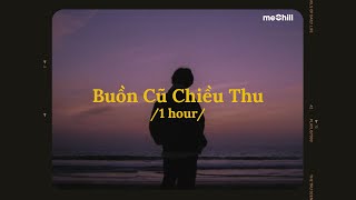 ♬ 1 hour/ Buồn Cũ Chiều Thu (Lofi Lyrics) - Anh Khoa, Rum x meChill