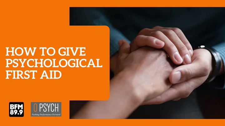 How to Give Psychological First Aid