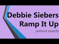  debbie siebers ramp it up without stretch 