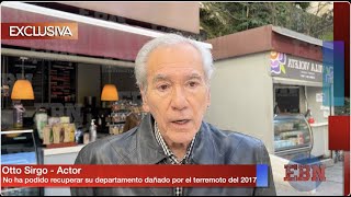 Otto Sirgo Se Da Por Vencido Y No Luchara Por Recuperar Su Propiedad Dañada Por El Temblor Del 2017