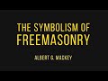 The symbolism of freemasonry  albert g mackey  full audiobook