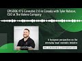 EPISODE #75 Cannabis 2.0 in Canada with Tyler Robson, CEO at The Valens Company