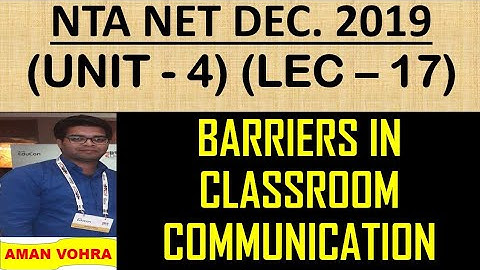 Barriers in classroom communication unit 4 Lec 17 ugc net 2019