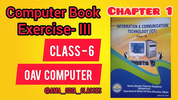 OAVS CLASS 6th  COMPUTER(ICT) || Exercise-III || CHAPTER 1 || Question answer discossion || Class-6