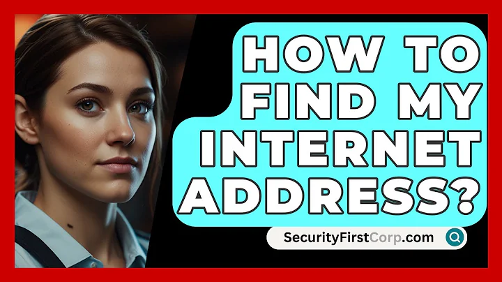 How To Find My Internet Address? - SecurityFirstCorp.com