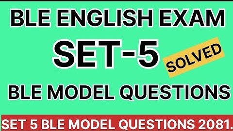 BLE ENGLISH SET 5 2081 | SET 5 BLE Model Questions 2081 | Class 8 BLE English Set 5 2081 |