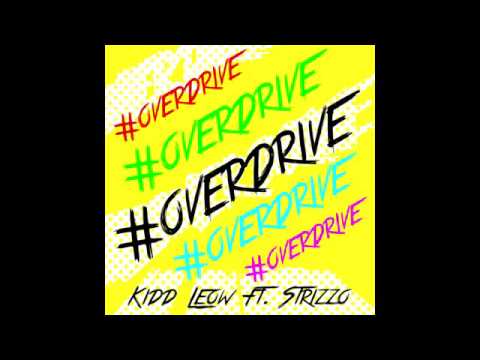 Kidd Leow Ft. Strizzo - #OverDrive (Club Version)