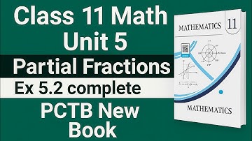 "Class 11 Math Partial Fractions Ex 5.2 | Complete Solution with Tricks | PCTB New Book"