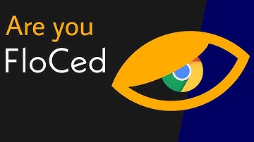 What is Google FloC - How to Check and Opt Out ?