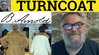 Turncoat Meaning - Turn-Coat Examples - Turn Coat Defined - Turncoat Explained - Turncoat