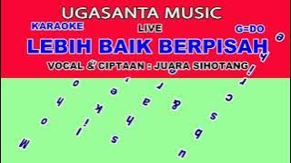 Lebih baik berpisah ( karaoke ) vocal & ciptaan juara sihotang