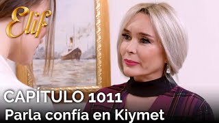 Elif Capítulo 1011 | Parla confía en Kiymet