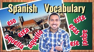 Learn Spanish words: ESE  ESO  ESTO  ESTE  ESTA  AQUEL  AQUELLO  Demonstrative Pronouns