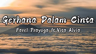 Gerhana Dalam Cinta - Farel Prayoga ft. Vita Alvia (Lirik)
