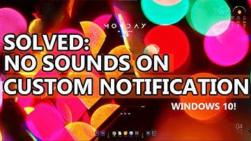 How to Change Notification Sounds in Windows 10 SOLVED (NO WORKING SOUNDS FIXED!)