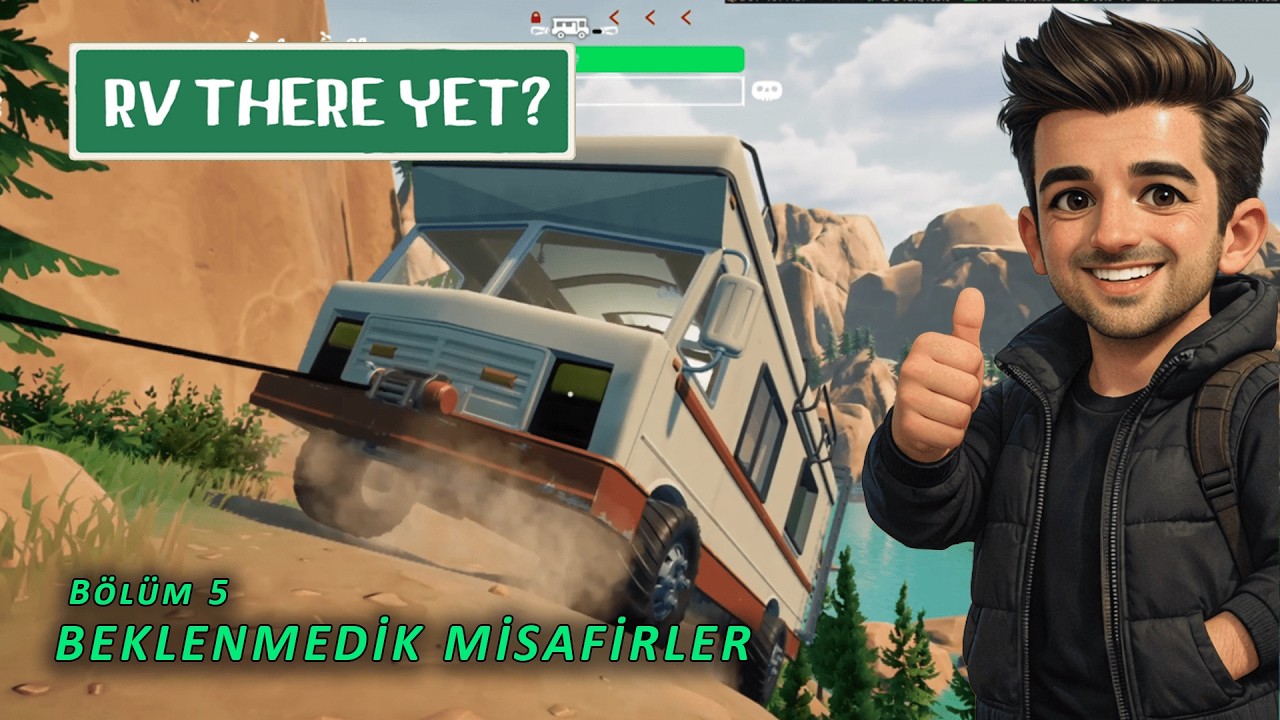 BEKLENMEDİK MİSAFİRLER VE ZORLU YOLLAR! | RV There Yet? | Bölüm 5
