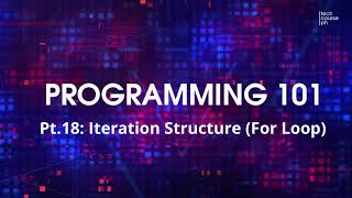 Iteration Structure (For Loop) | Programming 101 for Beginners using C++ (Part 18)