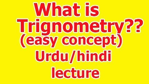 What is trignometry? Hindi/Urdu lecture