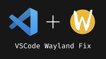 How to fix VSCode running on Wayland