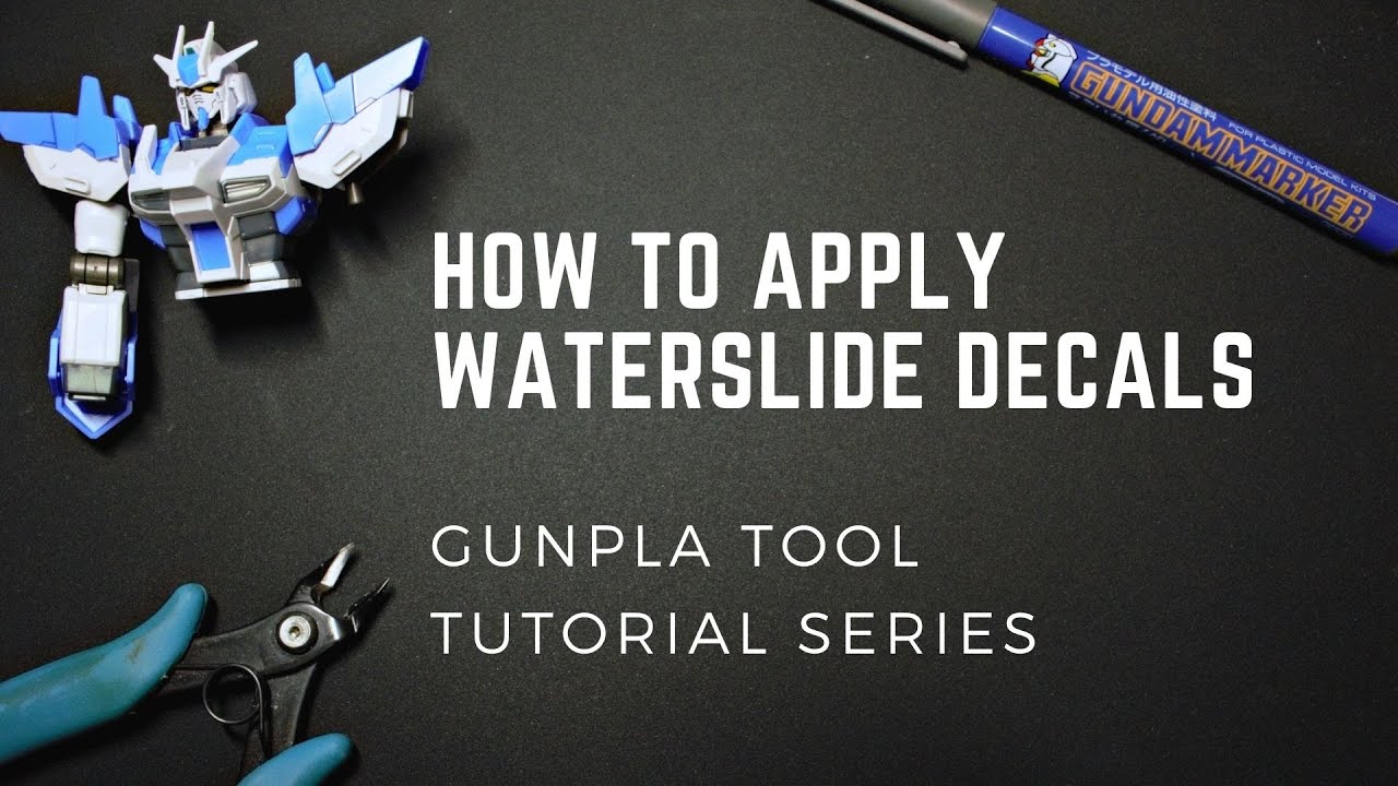 How To Apply Waterslide Decals - Gunpla Tool Tutorial Series