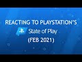 Reacting to Playstation&#39;s State of Play (February 2021)