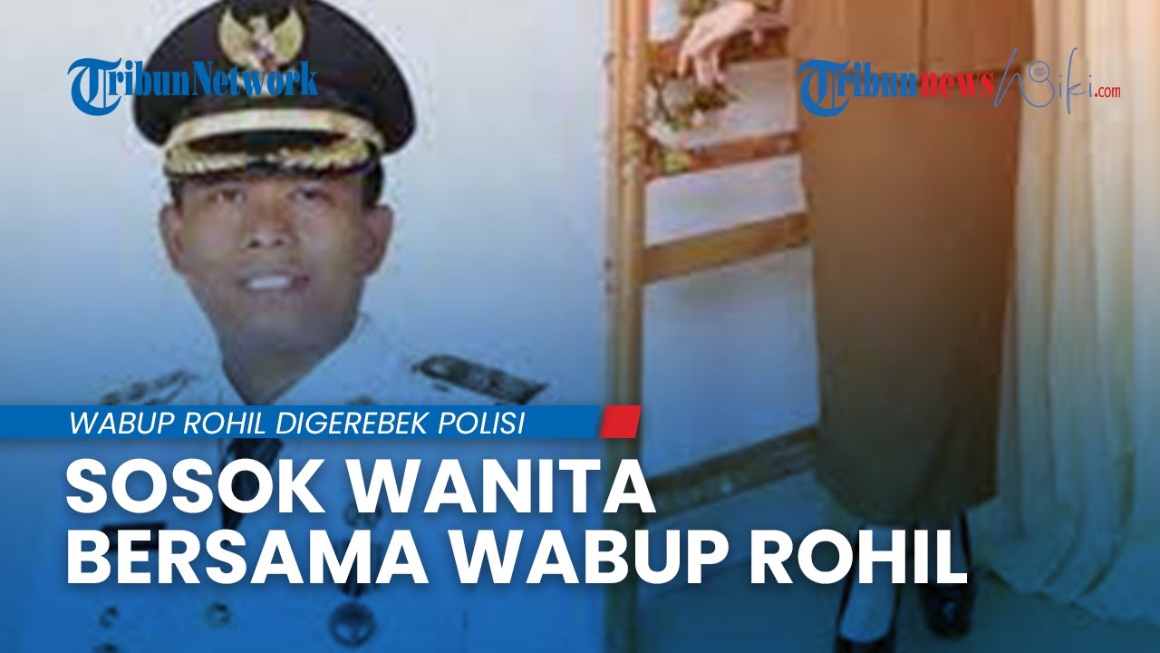 Terungkap Sosok Wanita Yang Digerebek Bersama Wakil Bupati Rokan Hilir