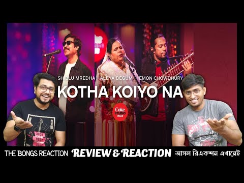 Indian Reaction On | Kotha Koiyo Na | Coke Studio Bangla | Shiblu X Aleya X Emon |The Bongs Reaction