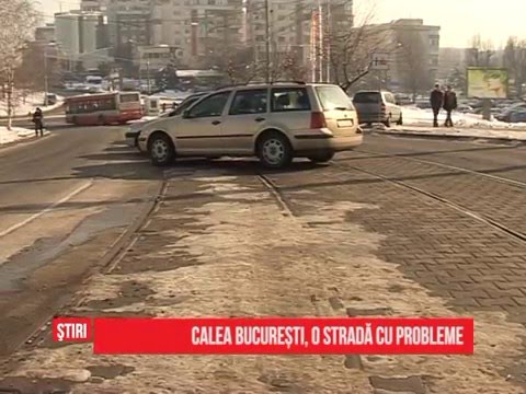 Calea Bucureşti, o stradă cu probleme