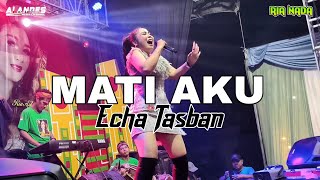 Mati Aku || Echa Tasban || Ria Nada