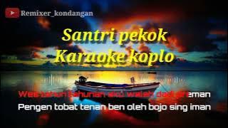 KARAOKE koplo SANTRI PEKOK nada pria