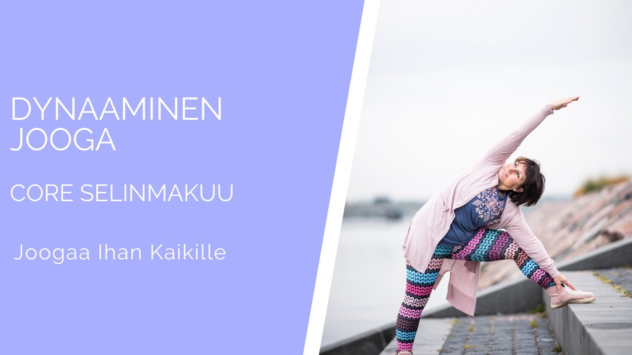 Dynaaminen jooga, core selinmakuu - Joogaa Ihan Kaikille