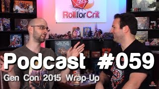 Gen Con 2015 Wrap-Up | Roll For Crit 059