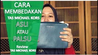 CARA MENGENALI TAS MICHAEL KORS YANG ASLI/HOW TO SPOT REAL BAG MICHAEL KORS