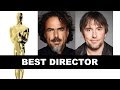 Oscars 2015 Best Director Predictions - Alejandro Inarritu, Richard Linklater, Wes Anderson Oscars 2015 Best Director Predictions - Alejandro Inarritu, Richard Linklater, Wes Anderson