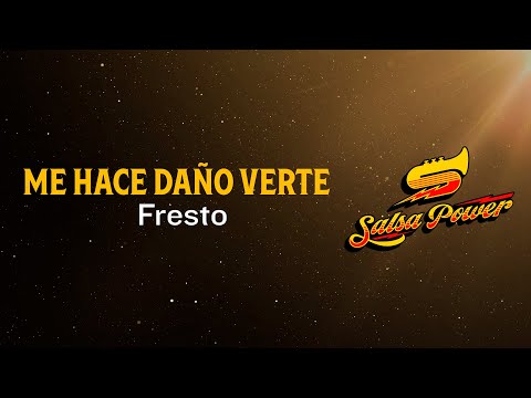 Me Hace Daño Verte, Fresto, Video Letra – Salsa Power