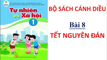 Tự nhiên và xã hội lớp 1 - Bài 8 Tết nguyên đán | Bộ sách Cánh Diều | Cô Bình | 10 Phút Học Bài