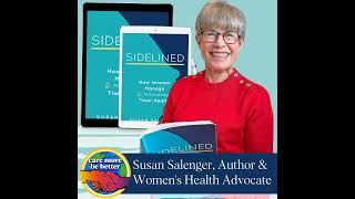 Sidelined: How Women Manage & Mismanage Their Health With Susan Salenger