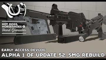 H3VR Devlog: Alpha 1 of Update 52, SMG rebuilds, And a Hidden surprise for folks who can read.