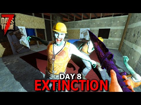 7 Days to Die: Extinction - Day 8 | 7 Days to Die (Alpha 19 Gameplay)