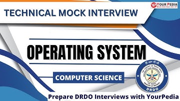 Operating System Mock Interview for DRDO(Scientist B) | CSE | Prepare DRDO Interviews with YourPedia