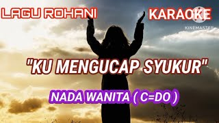 Ku Mengucap Syukur melitha Sidabutar Karaoke  Nada Wanita Cdo