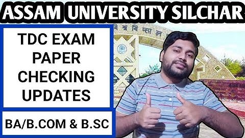 TDC exam paper checking updates | BA Bcom & Bsc | Assam University | Pranoy Roy