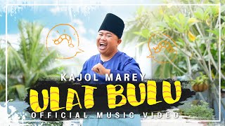 Kajol Marey - Joget Si Ulat Bulu (Official Music Video)