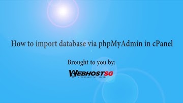 How to import database via phpMyAdmin in cPanel with WebHostSG