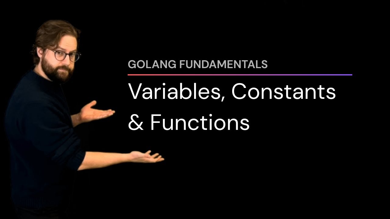 How to work with variables, constants and functions in Go
